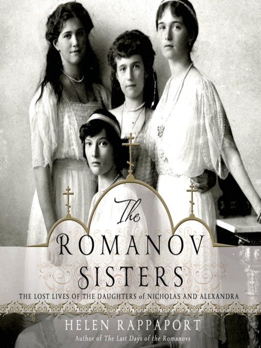 Title details for The Romanov Sisters by Helen Rappaport - Available